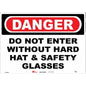 Sign - "Danger - Do Not Enter Without Hard Hat & Safety Glasses" - 10" x 14"
